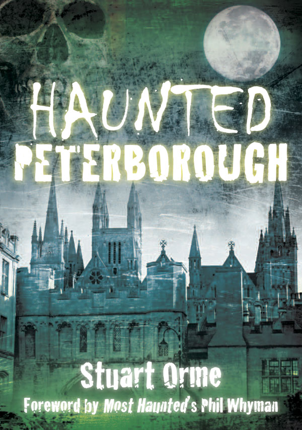 Haunted Peterborough By Stuart Orme Books The Moment